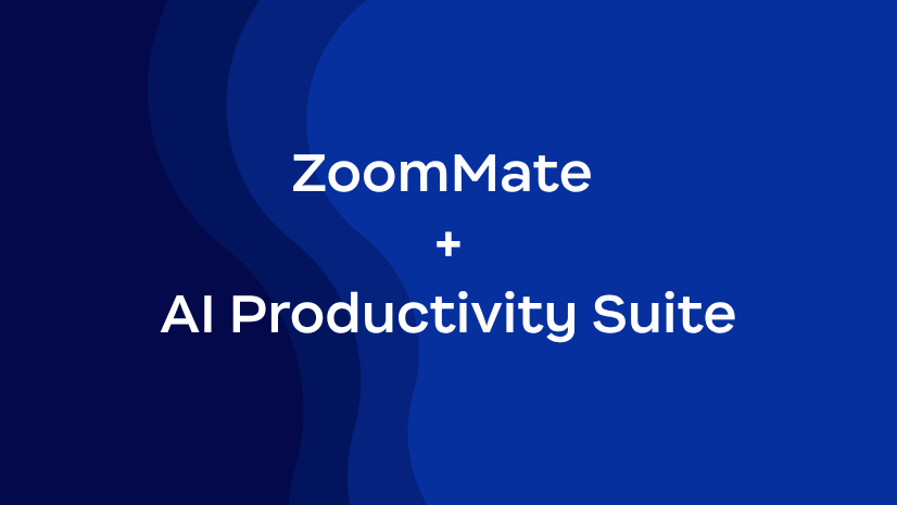 Turn any meeting into finished work with ZoomMate and the Zoom AI Productivity Suite