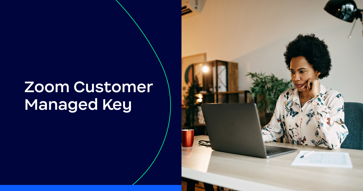 Zoom Customer Managed Key | Zoom