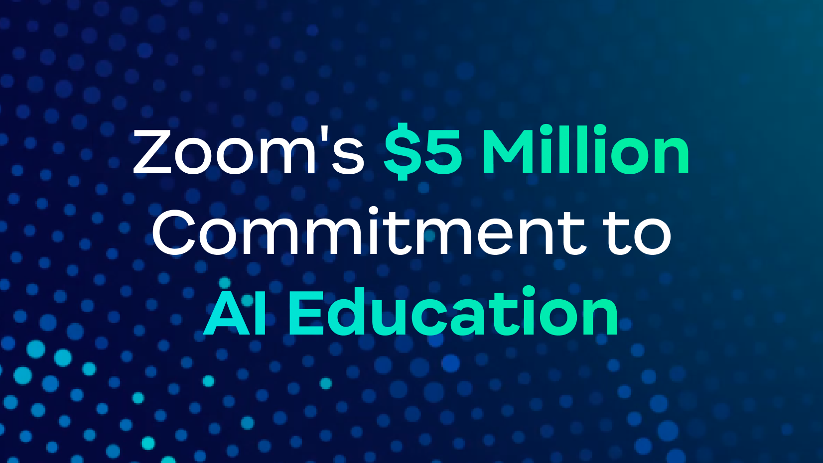Empowering the next generation: Zoom's $5 million commitment to AI education