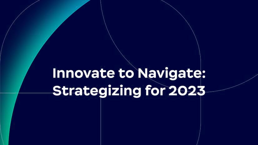 Innovate to Navigate: Strategizing for 2023