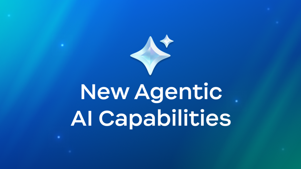 New agentic AI capabilities
