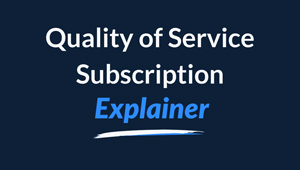 Image avec texte explicatif sur Abonnement Qualité de service (QSS)