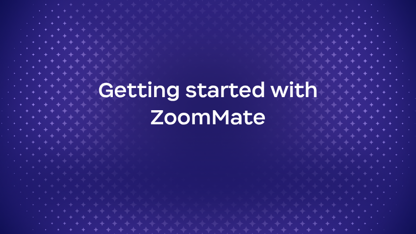 Your guide to getting started with ZoomMate